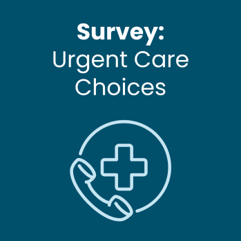 Urgent Care Choices Survey